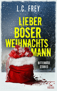 Lieber Bser Weihnachtsmann: Bitterbse Stories