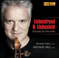 Liebesfreud & Liebesleid: Encores for Cello - Januarius Gagliano (cello maker); Micaela Gelius (piano); Michael Hell (cello)