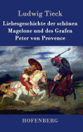 Liebesgeschichte Der Schonen Magelone Und Des Grafen Peter Von Provence