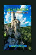 Liechtenstein Reisefhrer 2023: Liechtenstein enthllt: Entdecken Sie die Schtze der Natur: unverzichtbare Sehenswrdigkeiten, kulturelle Erlebnisse und lokale Kche fr Erstbesucher