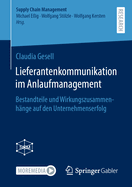 Lieferantenkommunikation im Anlaufmanagement: Bestandteile und Wirkungszusammenhnge auf den Unternehmenserfolg