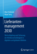 Lieferantenmanagement 2030: Wertschpfung Und Sicherung Der Wettbewerbsfhigkeit in Digitalen Und Globalen Mrkten