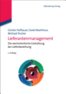 Lieferantenmanagement: Die Wertorientierte Gestaltung Der Lieferbeziehung