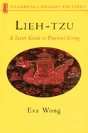 Lieh-Tzu: A Taoist Guide to Practical Living