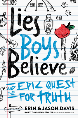 Lies Boys Believe: And the Epic Quest for Truth - Davis, Erin