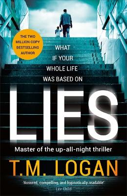 Lies: From the author of Netflix hit THE HOLIDAY, a gripping thriller guaranteed to keep you up all night - Logan, T.M.