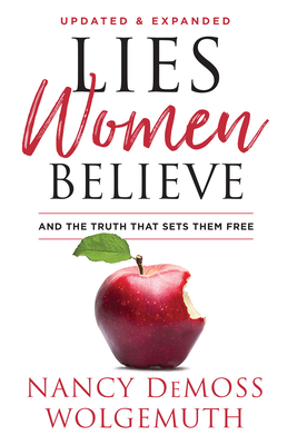 Lies Women Believe: And the Truth That Sets Them Free - Wolgemuth, Nancy DeMoss, and Elliot, Elisabeth (Foreword by)