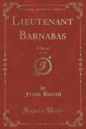 Lieutenant Barnabas, Vol. 3 of 3: A Novel (Classic Reprint)