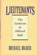 Lieutenants: The Evolution of Political Styles