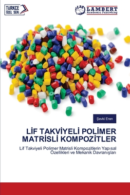 LIf TakvIyelI PolImer MatrIslI KompozItler - Eren, Sevki
