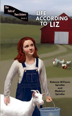 Life According to Liz - Spindler, Rebecca Williams, and Spindler, Madelyn