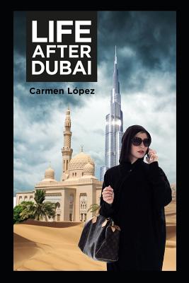 Life After Dubai - Lopez, Carmen