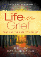 Life After Grief: Choosing the Path to Healing