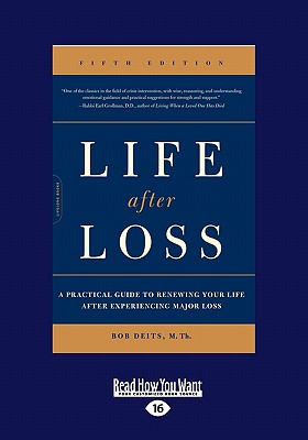 Life After Loss: A Practical Guide to Renewing Your Life After Experiencing Major Loss - Deits, Bob