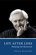 Life After Loss: Helping the Bereaved