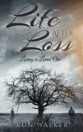 Life After Loss: Losing a Loved One
