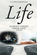 Life Almost Faked Them Out: Destiny