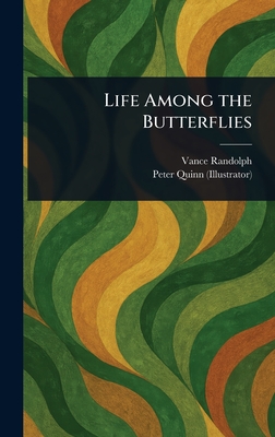 Life Among the Butterflies - Randolph, Vance, and Quinn, Peter