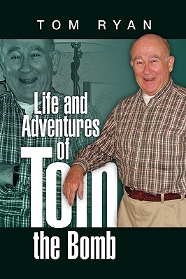 Life and Adventures of Tom the Bomb - Ryan, Tom
