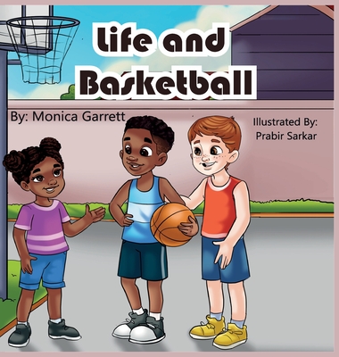 Life and Basketball - Garrett, Monica D