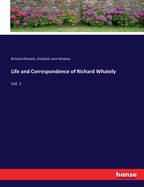 Life and Correspondence of Richard Whately: Vol. 1