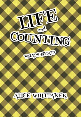 Life and Counting: What's Next? - Whittaker, Alice