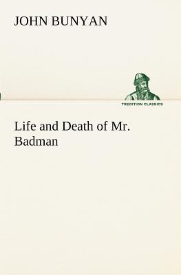 Life and Death of Mr. Badman - Bunyan, John