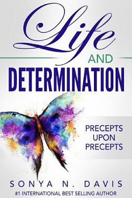 Life and Determination: Precepts Upon Precepts - Howard, Charlotte (Illustrator), and Howard, Daija (Editor), and Davis, Sonya N