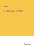 Life and Legends of Saint Chad