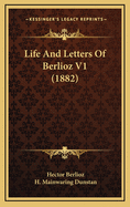 Life and Letters of Berlioz V1 (1882)