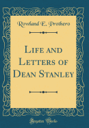 Life and Letters of Dean Stanley (Classic Reprint)