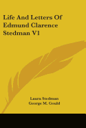 Life And Letters Of Edmund Clarence Stedman V1