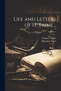 Life and Letters of H. Taine .. Volume 1