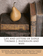 Life and Letters of Judge Thomas J. Anderson and Wife