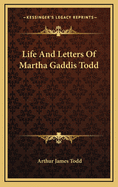 Life and Letters of Martha Gaddis Todd