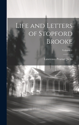 Life and Letters of Stopford Brooke; Volume 1 - Jacks, Lawrence Pearsall