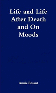Life and Life After Death & On Moods