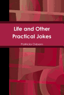 Life and Other Practical Jokes