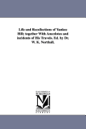 Life and Recollections of Yankee Hill: Together with Anecdotes and Incidents of His Travels