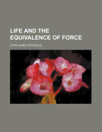 Life and the Equivalence of Force