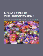 Life and Times of Washington (Volume 3)