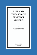 Life and Treason of Benedict Arnold