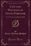 Life and Writings of Frank Forester, Vol. 2: Each Volume Complete in Itself (Classic Reprint)