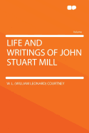 Life and Writings of John Stuart Mill