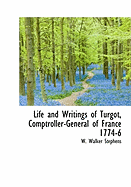 Life and Writings of Turgot, Comptroller-General of France 1774-6