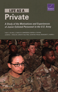 Life as a Private: A Study of the Motivations and Experiences of Junior Enlisted Personnel in the U.S. Army