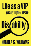 Life as a VIP: (Visually Impaired Person)