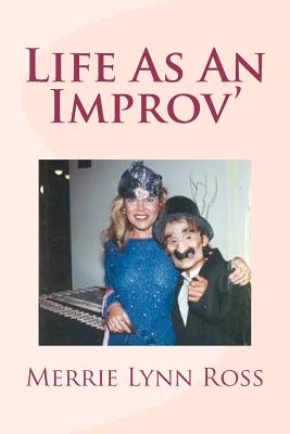 Life as an Improv' - Ross, Merrie Lynn