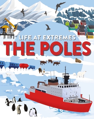 Life at Extremes: The Poles - Bloggs, Josy