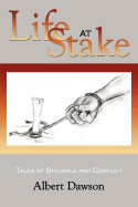 Life at Stake: Tales of Struggle and Conflict - Dawson, Albert